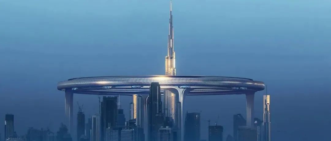 高550米、宽3000米环形大都市，重新定义迪拜天际线！