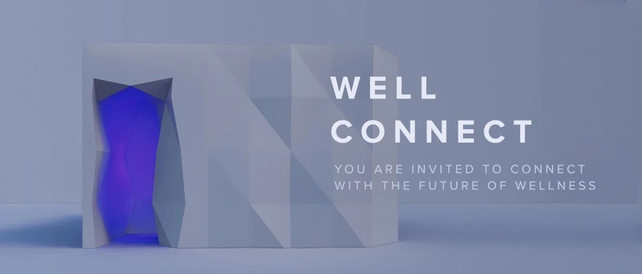 特别策划丨WellConnect：科技引领，探寻健康生活新方向