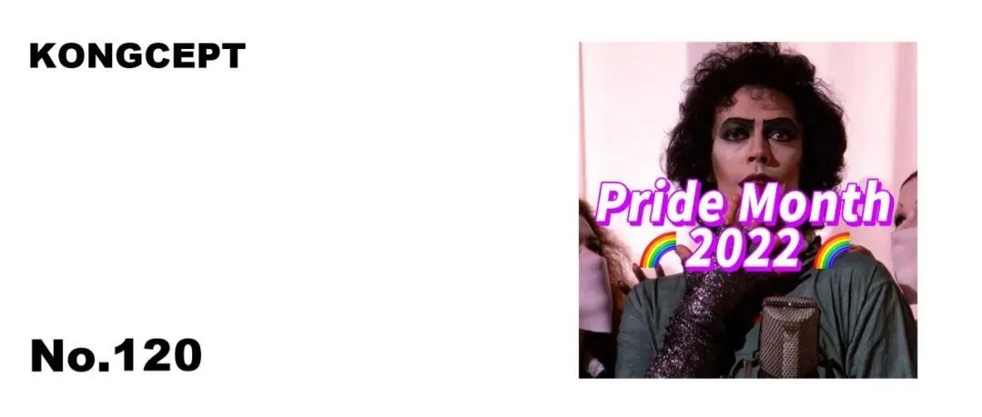 KONGCEPT｜NO.120｜Pride Month特别篇：@所有人，他们有话要说