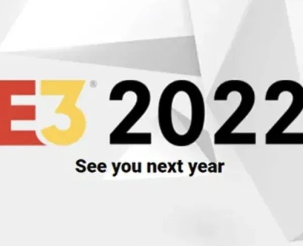 【海外】E3 2022展会正式宣布取消！2023年再见