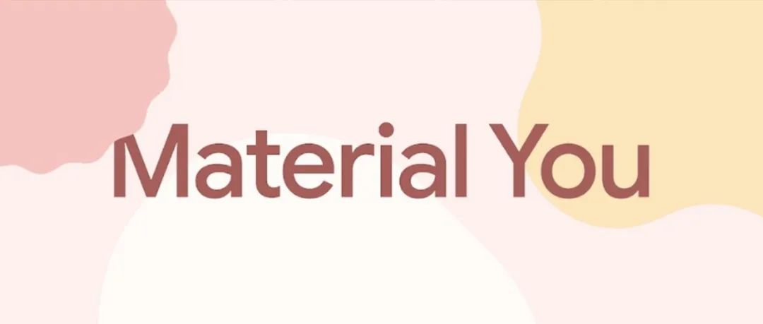 Material You: 谷歌新晋设计语言